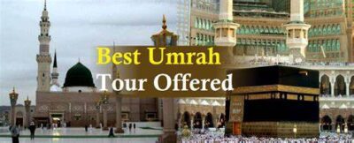 Cheap Umrah Packages 2023 | Book Now and Save More